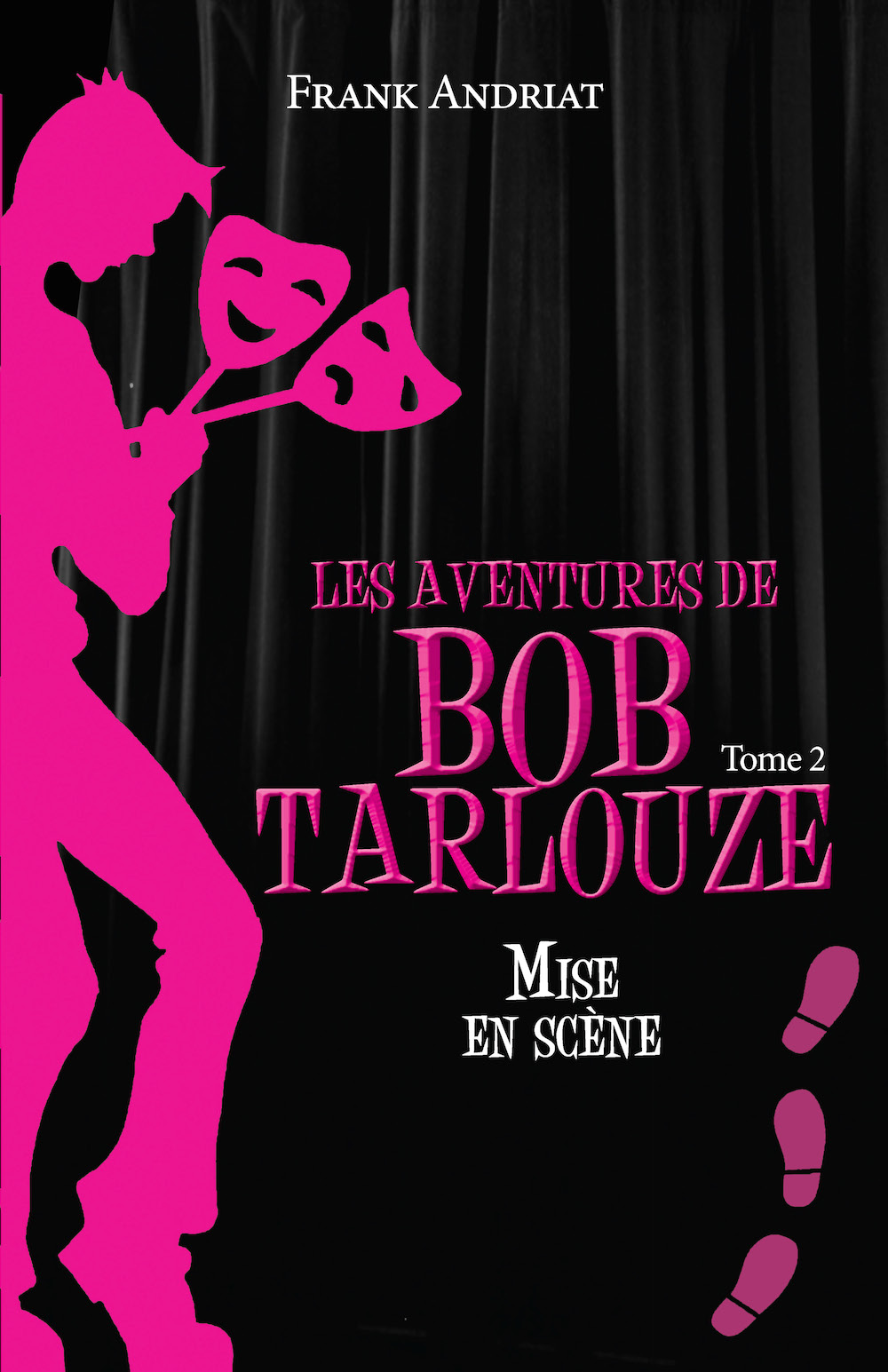 Les aventures de Bob Tarlouze – Tome 2 – Mise en scène