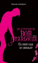 Les aventures de Bob Tarlouze — Tome 5 — Un petit pain au chocolat