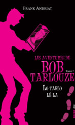 Les aventures de Bob Tarlouze — Tome 7 — Lo tablo lé la