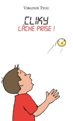 Cliky : Lâche prise !