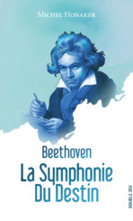 Beethoven : la symphonie du Destin