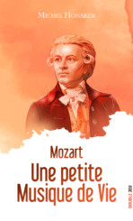 Mozart : Une petite musique de vie