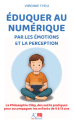 Éduquer au numérique par les émotions et la perception
